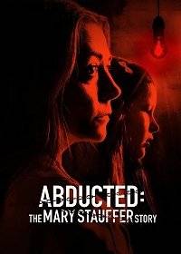 53 дня: Похищение Мэри Стоффер (Похищенная: История Мэри Стоффер) 53 дня: Похищение Мэри Стоффер (Похищенная: История Мэри Стоффер)